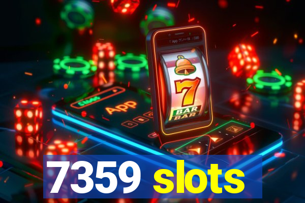 7359 slots